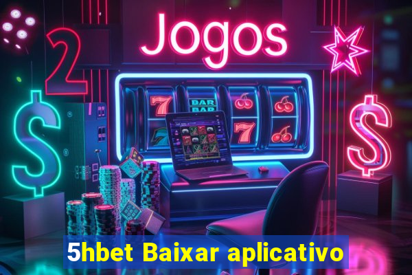 5hbet Baixar aplicativo